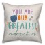 You Are Our Greatest Adventure 16x16 Spun Poly Pillow
