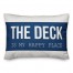 The deck is my happy place 14x20 Indoor / Outdoor Pillow