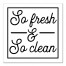 So Fresh & So Clean 16x16 Canvas Wall Art
