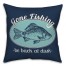 Gone Fishing Be Back At Dusk 18x18 Indoor / Outdoor Pillow