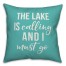 The Lake Is Calling And I Must Go 18x18 Indoor / Outdoor Pillow