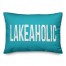 Lakeaholic 14x20 Indoor / Outdoor Pillow