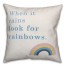 Look for Rainbows 18x18 Spun Poly Pillow