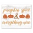Pumpkin Spice & Everything Nice 16x20 Canvas Wall Art