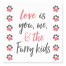 Love is You, Me and the Furry Kids 6x6 Tabletop Canvas