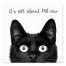It's All about ME-ow 6x6 Tabletop Canvas