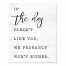 If The Dog Doesn't Like You, We Probably Won't Either 8x10 Tabletop Canvas