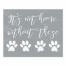 It's Not Home Without Paws 8x10 Tabletop Canvas