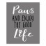 Paws and Enjoy The Good Life 8x10 Tabletop Canvas