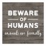 Beware of Humans 6x6 Tabletop Canvas