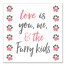 Love is You, Me and the Furry Kids 12x12 Canvas Wall Art