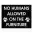 No Humans Allowen On The Furniture 11x14 Canvas Wall Art