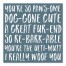 You're so Pawsome 6x6 Tabletop Canvas