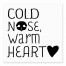 Cold Nose Warm Heart 6x6 Tabletop Canvas