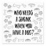 Who Needs a Shrink Dog 6x6 Tabletop Canvas