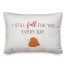 I Still Fall for you Everyday Pillow