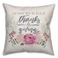 Let your life be full of thanks & giving Pillow