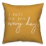 I fall for you everyday Pillow