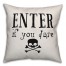 Enter if you dare Pillow