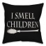 I Smell Children Pillow