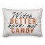 Witch Better Have My Candy Pillow