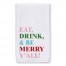 Eat Drink and Be Merry Y'all 16x25 Towel