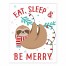 Eat Sleep Be Merry Sloth 8x10 Tabletop Canvas