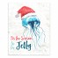 Tis the Season to be Jelly 8x10 Tabletop Canvas