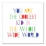 Coolest Kid in the Whole Wide World Wall Art