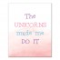 The Unicorns Made Me Do It Wall Art