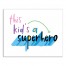 This Kid is a Superhero Wall Art