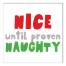 Nice Until Proven Naughty 16x16 Canvas Wall Art