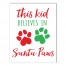 This Kid Believes in Santa Paws 11x14 Canvas Wall Art