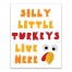 Silly Little Turkeys Live Here 11x14 Canvas Wall Art