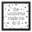 The Unicorns Made Me Do It Wall Art
