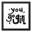 You Go Girl Wall Art