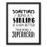 Siblings are better than Superheroes Wall Art