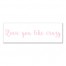 Love You Like Crazy Wall Art