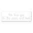 We Love You To The Moon and Back Wall Art