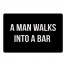 A Man Walks Into A Bar 27x18 Floor Mat