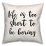 Life Is Too Short To Be Boring 18x18 Spun Poly Pillow