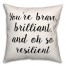 You're Brave 18x18 Spun Poly Pillow