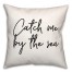 Catch Me By The Sea 18x18 Spun Poly Pillow