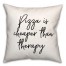 Pizza Is Cheaper Than Therapy 18x18 Spun Poly Pillow