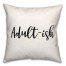 Adult-ish 18x18 Spun Poly Pillow