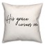 His Grace Covers Me  18x18 Spun Poly Pillow