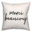 Merci Beaucoup  18x18 Spun Poly Pillow