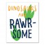 Dinosaurs are Awesome  Wall Art