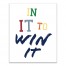 In It To Win It  Wall Art