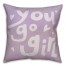 You Go Girl  Pillow